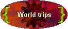 World trips